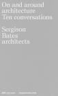 On and Around Architecture: Ten conversations. Sergison Bates Architects Cover Image