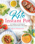 Keto Instant Pot: 130+ Healthy Low-Carb Recipes for Your Electric Pressure Cooker or Slow Cooker By Maria Emmerich Cover Image
