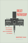 Uneasy Partnership: The Politics of Business and Government in Canada, Second Edition By Geoffrey Hale Cover Image