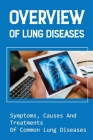 Lung Diseases: The Symptoms Of Lung Diseases And Ways To Treat Them: Signs And Symptoms Of Lung Diseases By Jesse Tredo Cover Image