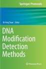 DNA Modification Detection Methods (Springer Protocols Handbooks) By Bi-Feng Yuan (Editor) Cover Image