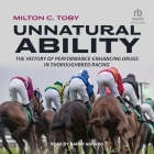 Unnatural Ability: The History of Performance-Enhancing Drugs in Thoroughbred Racing Cover Image