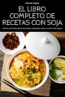El Libro Completo de Recetas Con Soja By Evelin Piras Cover Image