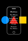 iBauhaus: The iPhone as the Embodiment of Bauhaus Ideals and Design Cover Image