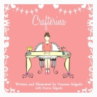 Crafterina (Brunette Version): My Very Own Crafterina: Brunette Version Cover Image