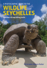 A Photographic Guide to the Wildlife of Seychelles Cover Image