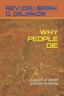 Why People Die: (Causes of Death and the Remedy) Cover Image