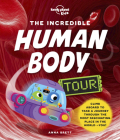 The Incredible Human Body Tour (Lonely Planet Kids) By Lonely Planet Kids Cover Image
