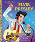 Elvis Presley: A Little Golden Book Biography By Lisa Jean Rogers, Luke Flowers (Illustrator) Cover Image