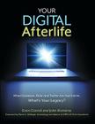 Your Digital Afterlife: When Facebook, Flickr and Twitter Are Your Estate, What's Your Legacy? (Voices That Matter) Cover Image