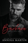 Le Prince barbare: Une romance Dark By Annika Martin, Alexia Vaz (Translator), Valentin (Translator) Cover Image