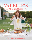 Valerie's Home Cooking: More than 100 Delicious Recipes to Share with Friends and Family Cover Image