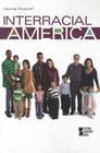 Interracial America (Opposing Viewpoints) By Noah Berlatsky (Editor) Cover Image
