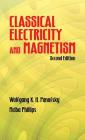 Classical Electricity and Magnetism: Second Edition (Dover Books on Physics) By Wolfgang K. H. Panofsky, Melba Phillips Cover Image