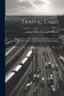 Traffic Cases: Reports Of Cases Decided Under The Railway And Canal Traffic Acts, Railways Act And The Road And Rail Traffic Act; Vol Cover Image