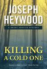 Killing a Cold One: A Grady Service Mystery By Joseph Heywood Cover Image