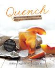 Quench: Handcrafted Beverages to Satisfy Every Taste and Occasion Cover Image