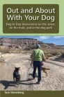 Out and About with Your Dog: Dog to Dog Interactions on the street, on the trails, and in the dog park By Sue Sternberg Cover Image