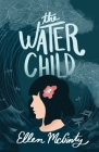 The Water Child By Ellen McGinty Cover Image