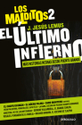 El último infierno: Más historias negras desde Puente Grande / The Last Hell. Th e Damned 2 (LOS MALDITOS #2) By J. Jesús Lemus Cover Image
