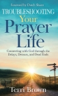 Troubleshooting Your Prayer Life: Connecting with God through the Delays, Detours, and Dead Ends Cover Image
