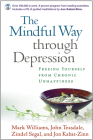 The Mindful Way through Depression: Freeing Yourself from Chronic Unhappiness Cover Image