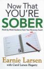 Now That You're Sober: Week-by-Week Guidance from Your Recovery Coach By Earnie Larsen, Carol Larsen Hegarty Cover Image