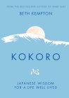 Kokoro: Japanese Wisdom for a Life Well Lived Cover Image