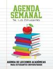 Agenda Semanal de Los Estudiantes Agenda de Lecciones Academicas Para Estudiantes Universitarios Cover Image
