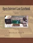 Open Internet Law Casebook: Volume I Cover Image