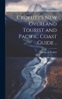 Crofutt's new Overland Tourist and Pacific Coast Guide .. Cover Image