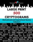 Large Print 500 Cryptograms: Motivational and Inspirational Quotes Volume 2 By Sidekick Puzzles Cover Image