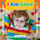 I Am Glad: The Sound of Gl By Alice K. Flanagan Cover Image
