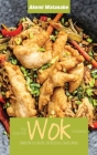 The Essential Wok Cookbook: Simple No-Fuss Recipes for Delicious Chinese Meals Cover Image