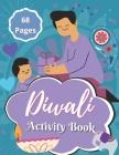 Diwali Activity Book: 68 Pages For Kids and Toddlers - Diwali Celebration - Festival of Lights By Irfan Kumar Cover Image