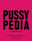 Pussypedia: A Comprehensive Guide By Zoe Mendelson, Maria Conejo (Illustrator), Heather Corinna (Foreword by) Cover Image