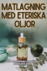Matlagning Med Eteriska Oljor By Märta Blomqvist Cover Image