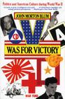 V Was For Victory: Politics and American Culture During World War II By John Morton Blum Cover Image