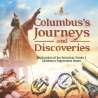 Columbus's Journeys and Discoveries Exploration of the Americas Grade 3 Children's Exploration Books By Baby Professor Cover Image