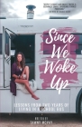 Since We Woke Up: Lessons from Two Years of Living on a School Bus Cover Image
