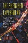 The Shenzhen Experiment: The Story of China's Instant City Cover Image