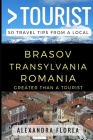 Greater Than a Tourist - Brosov Romania: 50 Travel Tips from a Local By Greater Than a. Tourist, Alexandra Florea Cover Image