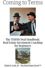 Coming to Terms: The TERMS Deal Handbook: Real Estate Investing Coaching for Beginners By III Cook, Clyde N., Clyde N. III-The Real Estate Don Cook Cover Image