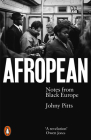 Afropean: Notes from Black Europe By Johny Pitts Cover Image