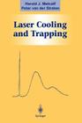 Laser Cooling and Trapping (Graduate Texts in Contemporary Physics) By Harold J. Metcalf, Peter Van Der Straten, Peter Van Der Straten Cover Image