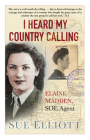 I Heard My Country Calling: Elaine Madden, SOE Agent Cover Image