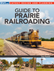 Guide to Prairie Railroading Cover Image