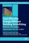 Cost-Effective Energy Efficient Building Retrofitting: Materials, Technologies, Optimization and Case Studies By F. Pacheco-Torgal (Editor), Claes Goeran Granqvist (Editor), Bjørn Peter Jelle (Editor) Cover Image