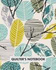 Quilter's Notebook: Document your quilting projects with this handy notebook. Record measuments, fabics used, etc. By Maggie Cunningham Cover Image