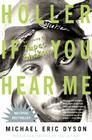 Holler If You Hear Me: Searching for Tupac Shakur By Michael Eric Dyson Cover Image